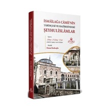 İsmailağa Camii'nin Tarihçesi ve Haziresindeki Şeyhulislamlar  - Hasan Kuduoğlu  - Ahıska Yayınevi