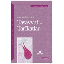 Anahatlarıyla Tasavvuf ve Tarikatlar - Kamil Yılmaz - Ensar Neşriyat