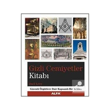 Gizli Cemiyetler Kitabı - Joel Levy - Alfa Yayıncılık