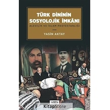 Türk Dininin Sosyolojik İmkanı / Alevilik ve İslam Protestanlı...