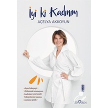 İyi ki Kadınım - Açelya Akkoyun - Yediveren Yayınları