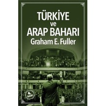 Türkiye ve Arap Baharı - Graham E. Fuller - Serbest Kitaplar