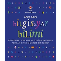 Adım Adım Bilgisayar Bilimi - Bilgisayar Kodlama ve İletişim Hakkında Açıklayıcı ve Benzersiz Bir R- Tübitak Yayınları