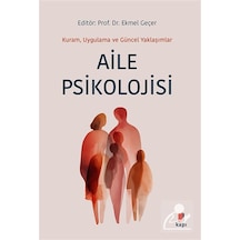 Aile Psikolojisi & Kuram, Uygulama Ve Güncel Yaklaşımlar / Ekm...