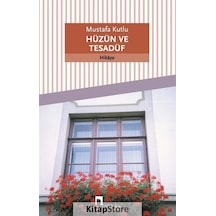 Hüzün ve Tesadüf - Mustafa Kutlu