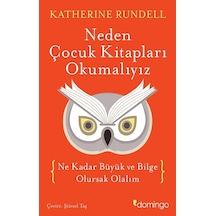 Neden Çocuk Kitapları Okumalıyız - Katherine Rundell - Domingo Yayınevi