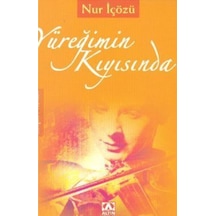Yüreğimin Kıyısında - Nur İçözü - Altın Kitaplar