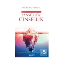 Bilimsel Veriler Işığında Sansürsüz Cinsellik - Zeki Bayraktar - Yüzleşme