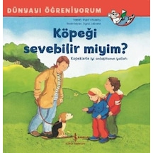 Köpeği Sevebilir miyim?-Dünyayı Öğreniyorum - Inga Vinkelau - İş Bankası Kültür Yayınları