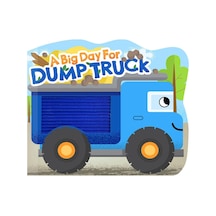A Big Day For Dump Truck Touch And Feel Board Book Little Hippo Books