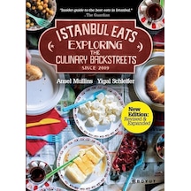 Istanbul Eats Exploring The Culinary Backstreets Since 2009 - Ansel Mullins -  Yigal Schleifer - Boyut Yayın Grubu