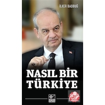 Nasıl Bir Türkiye / Ilker Başbuğ 9789753439275