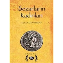 Sezarların Kadınları - Guglielmo Ferrero - İlya Yayınları