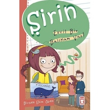 Şirin - Evcil Bir Balinam Var! - Birsen Ekim Özen - Timaş Çocuk