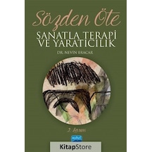Sözden Öte - Sanatla Terapi ve Yaratıcılık - Nevin Eracar - Nobel Akademik Yayıncılık