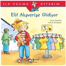 Elif Alışverişe Gidiyor - Liane Schneider - İş Bankası Kültür Yayınları