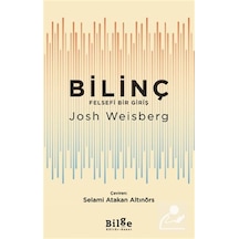 Bilinç & Felsefi Bir Giriş / Josh Weisberg