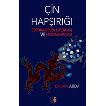 Çin Hapşırığı - Corona Virüsü Ejderhası ve Etkileme Modası - Erhan Arda - Sayda Yayıncılık