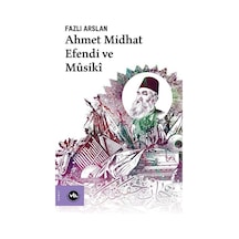 Ahmet Midhat Efendi ve Musiki - Fazlı Arslan - VakıfBank Kültür Yayınları