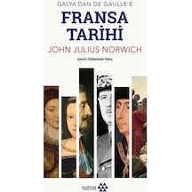 Galya'Dan De Gaulle'E Fransa Tarihi / John Julius Norwich 9786257477970