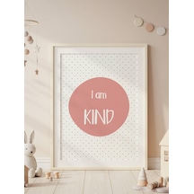 I Am Kind Dijital Baskı Poster Turuncu Çerçevesiz
