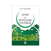 Çevre ve Kentleşme Politikası - Coşkun Karaca - Ekin Basım Yayın