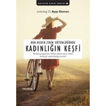 Ruh-Beden-Zihin Bütünlüğünde Kadınlığın Keşfi Dr. Ayşe Duman Ha