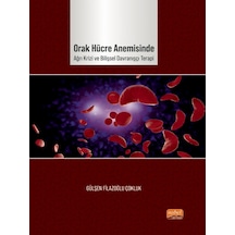 Orak Hücre Anemisinde Ağrı Krizi ve Bilişsel Davranışçı Terapi - Gülşen Filazoğlu Çokluk - Nobel Bilimsel Eserler