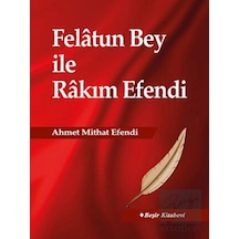 Felatun Bey İle Rakım Efendi - Ahmet Mithat Efendi - Beşir Kitabevi