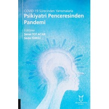 Covid-19 Sürecinden Yansımalarla Psikiyatri Penceresinden Pandemi