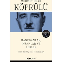 Hanedanlar İnsanlar ve Yerler-İslam Ansiklopedisi Tarih Yazıları-Külliyat 11 - Mehmet Fuad Köprülü - Alfa Yayıncılık