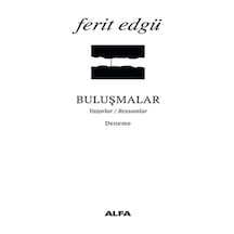 Buluşmalar-Yazarlar Ressamlar - Ferit Edgü - Alfa Yayıncılık