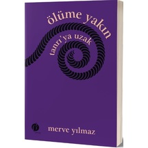 Ölüme Yakın Tanrı'ya Uzak - Merve Yılmaz - Herdem Kitap