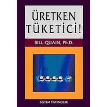 Üretken Tüketici - Bill Quain - Sistem Yayıncılık