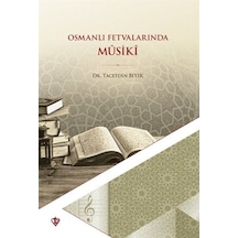 Osmanlı Fetvalarında Musiki - Taceddin Bıyık - Türkiye Diyanet Vakfı Yayınları