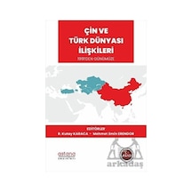 Çin ve Türk Dünyası İlişkileri - 1991'den Günümüze- Astana Yayınları