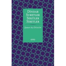 Dindar Suretler Seküler Siretler - Şaban Ali Düzgün - Otto
