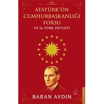 Atatürk Ün Cumhurbaşkanlığı Forsu Ve 16 Türk Devleti