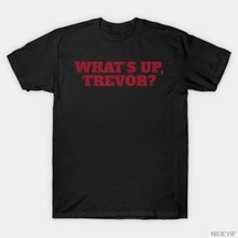 Tarzsokak What's Up Trevor W Up Trevor Erkek Kadın Tişörtü %100 Pamuklu Tişörtler Kısa Kollu Üstler 010 Çok Renkli