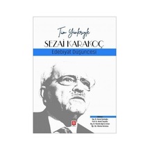 Sezai Karakoç: Edebiyat Düşüncesi - Tüm Yönleriyle - Kemal Şamlıoğlu - Ekin Basım Yayın