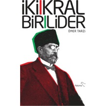 İki Kral Bir Lider - Ömer Tarzi - Paloma Yayınevi