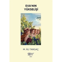 Eva'nın Yükselişi / M. Ali Targaç