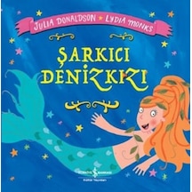 Şarkıcı Denizkızı - Julia Donaldson - İş Bankası Kültür Yayınları