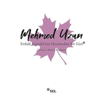 Evdale Zeynike'nin Hayatından Bir Gün - Mehmed Uzun - Sel Yayıncılık