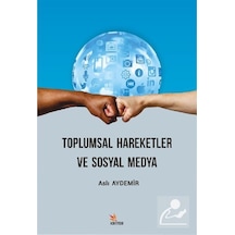 Toplumsal Hareketler ve Sosyal Medya / Aslı Aydemir