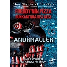 Freddy'nin Pizza Dükkanı'nda Beş Gece Anormaller 2. Kitap / ...