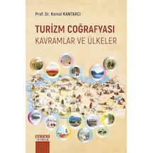 Turizm Coğrafyası Tarihi - Kavramlar ve Ülkeler - Kemal Kantarcı - Detay Yayıncılık