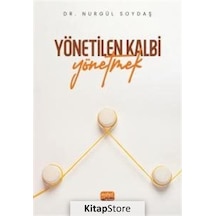 Yönetilen Kalbi Yönetmek - Nurgül Soydaş - Nobel Bilimsel Eserler