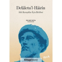 Delaletu'l-Hairin: Aklı Karışıklar İçin Rehber - İbn Meymun - alBaraka Yayınları