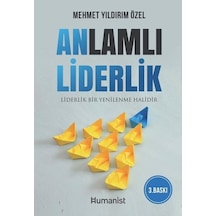 Anlamlı Liderlik - Mehmet Yıldırım Özel - Humanist Kitap Yayıncılık